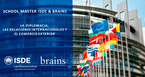 Brains School Master “La diplomacía, las relaciones internacionales y el comercio exterior"